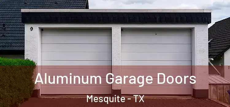  Aluminum Garage Doors Mesquite - TX