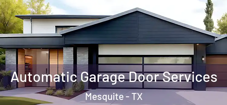  Automatic Garage Door Services Mesquite - TX