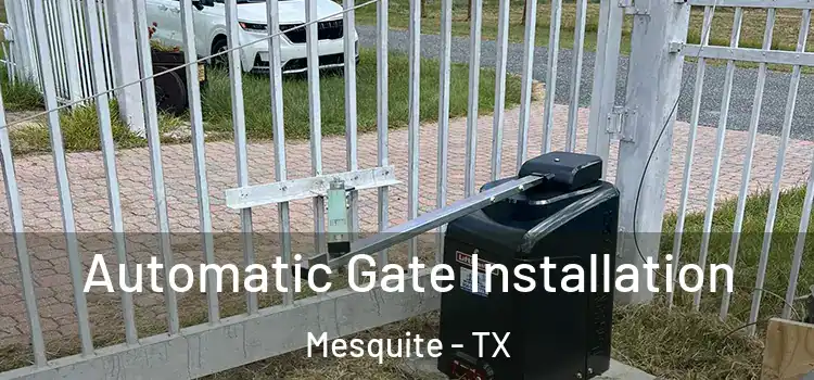  Automatic Gate Installation Mesquite - TX