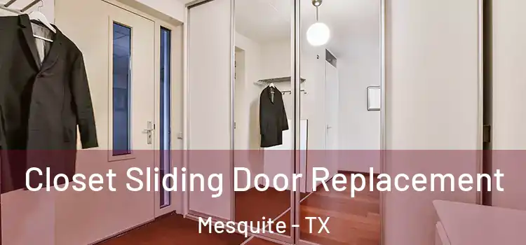  Closet Sliding Door Replacement Mesquite - TX