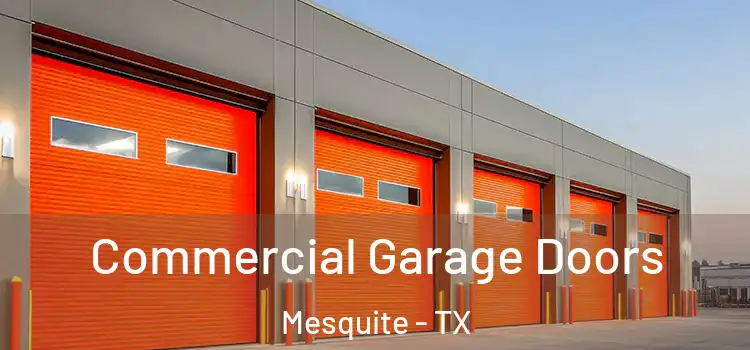  Commercial Garage Doors Mesquite - TX