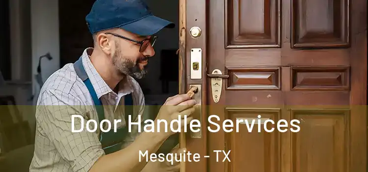 Door Handle Services Mesquite - TX