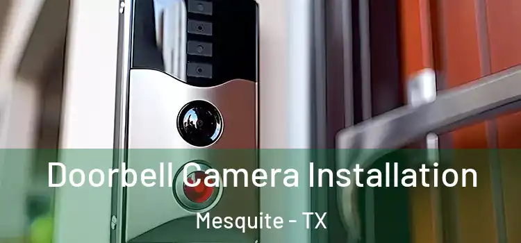  Doorbell Camera Installation Mesquite - TX