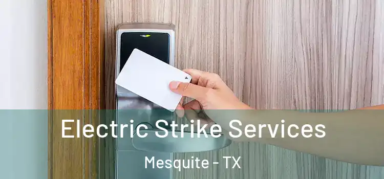  Electric Strike Services Mesquite - TX