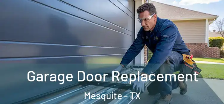  Garage Door Replacement Mesquite - TX