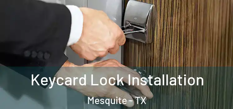  Keycard Lock Installation Mesquite - TX