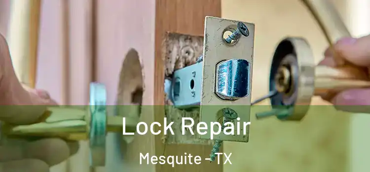 Lock Repair Mesquite - TX