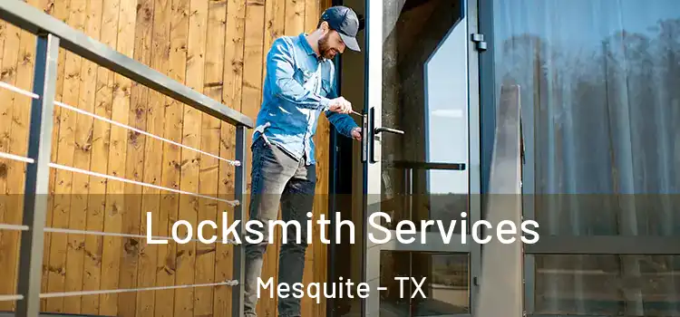  Locksmith Services Mesquite - TX