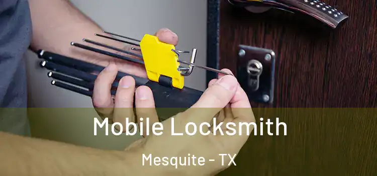  Mobile Locksmith Mesquite - TX