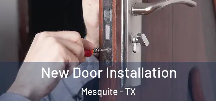 New Door Installation Mesquite - TX