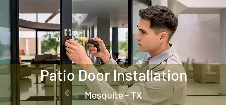 Patio Door Installation Mesquite - TX