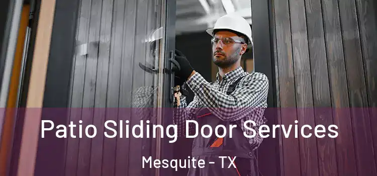  Patio Sliding Door Services Mesquite - TX