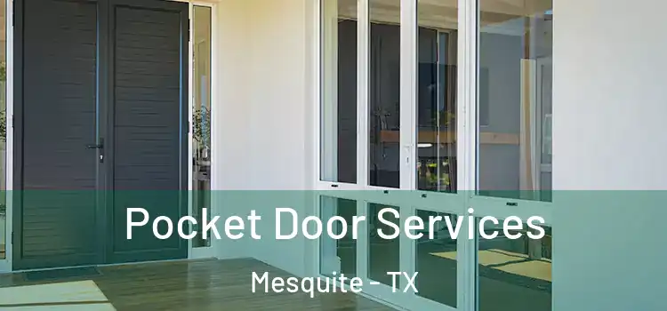 Pocket Door Services Mesquite - TX