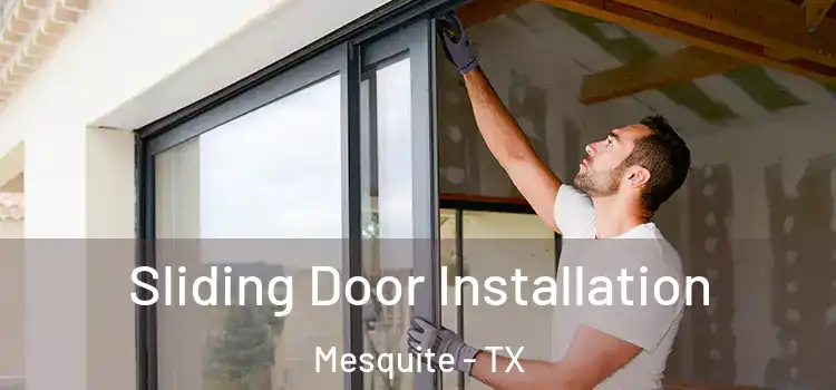 Sliding Door Installation Mesquite - TX