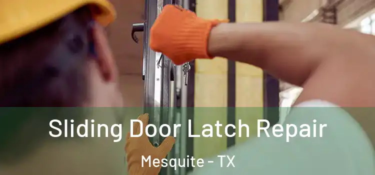  Sliding Door Latch Repair Mesquite - TX