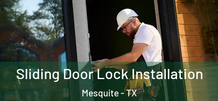 Sliding Door Lock Installation Mesquite - TX