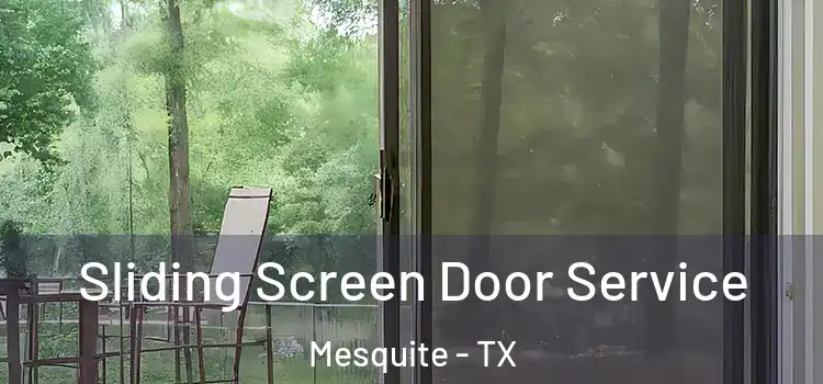  Sliding Screen Door Service Mesquite - TX