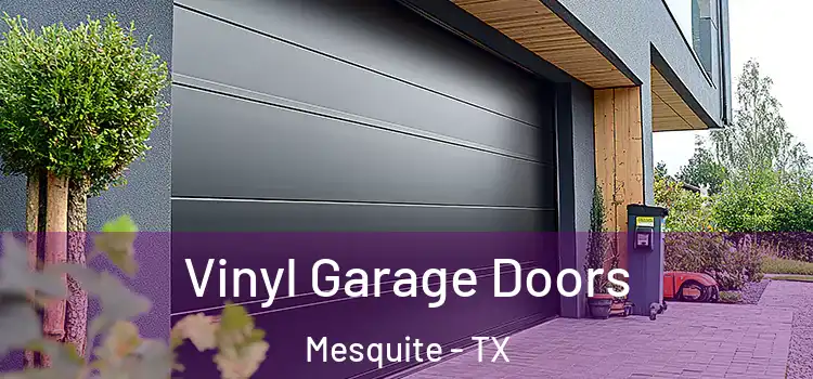  Vinyl Garage Doors Mesquite - TX